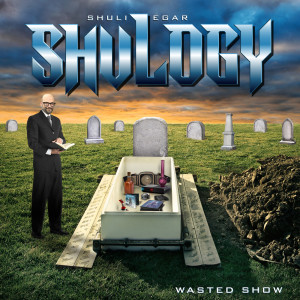 Album Shulogy (Wasted Show) (Explicit) oleh Shuli Egar