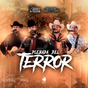 ดาวน์โหลดและฟังเพลง Plebada del Terror พร้อมเนื้อเพลงจาก Los Varones de Culiacan