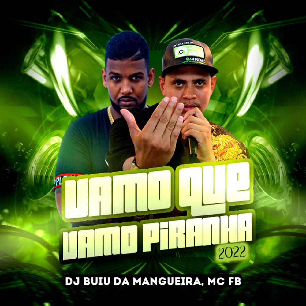 Vamo Que Vamo Piranha 2022