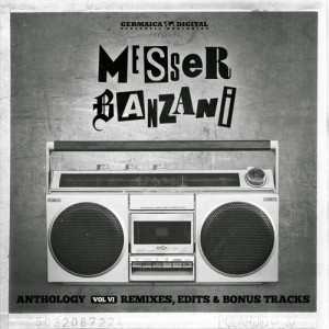 Album Anthology, Vol. 6 - Remixes, Edits & Bonus Tracks from Messer Banzani
