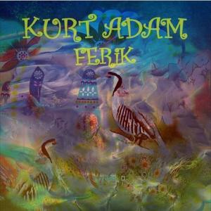 Album Ferik from Kurt Adam
