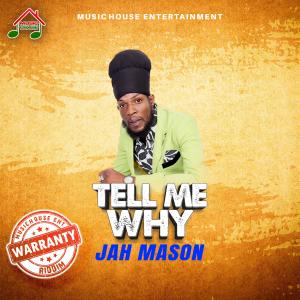 Album Tell Me Why (feat. Jah Mason) oleh Jah Mason