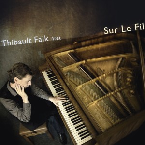 ดาวน์โหลดและฟังเพลง Sur le Fil พร้อมเนื้อเพลงจาก Thibault Falk 4tet