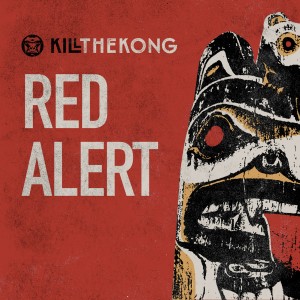 อัลบัม Red Alert ศิลปิน Kill the Kong