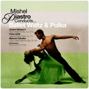 Mishel Piastro的專輯Mishel Piastro Conducts... Ballet Waltz & Polka