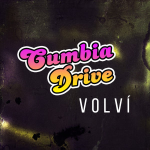 Cumbia Drive的專輯Volví (Remix) (Explicit)