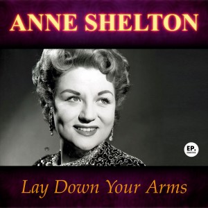 Anne Shelton的專輯Lay Down Your Arms (Remastered)