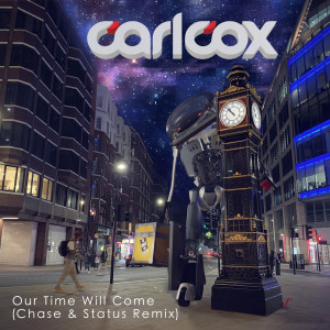อัลบัม Our Time Will Come (Chase & Status Remix) ศิลปิน Carl Cox