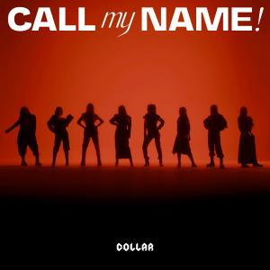 COLLAR的專輯Call My Name!