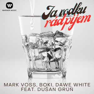 ดาวน์โหลดและฟังเพลง Ja vodku rád pijem (feat. Dušan Grúň) (Extended) พร้อมเนื้อเพลงจาก Mark Voss