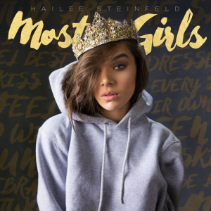 ดาวน์โหลดและฟังเพลง Most Girls พร้อมเนื้อเพลงจาก Hailee Steinfeld
