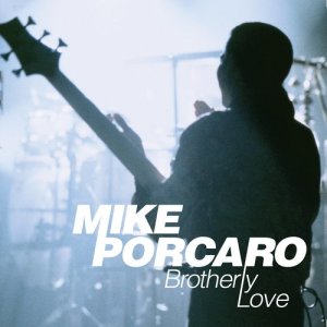 อัลบัม Brotherly Love ศิลปิน Mike Porcaro