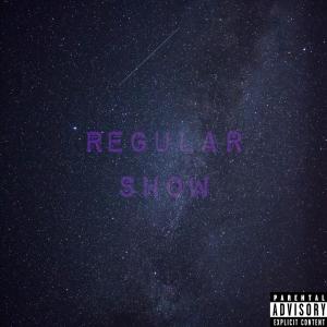 Regular show (Explicit) dari Serge