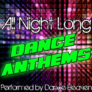 Dance Heaven的專輯All Night Long: Dance Anthems