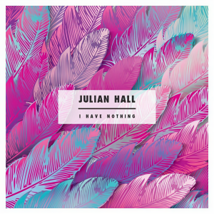 Dengarkan I Have Nothing lagu dari Julian Hall dengan lirik