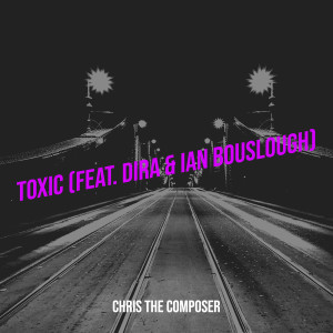 Album Toxic (Explicit) from Chris the Composer
