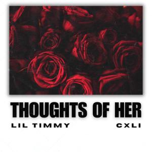 Lil Timmy的专辑Thoughts of Her (feat. cxli)