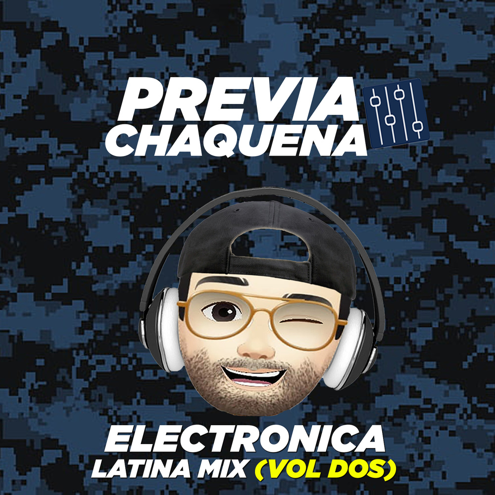 Previa Chaquena - Electronica Latina Mix(Volumen Dos) (Explicit)