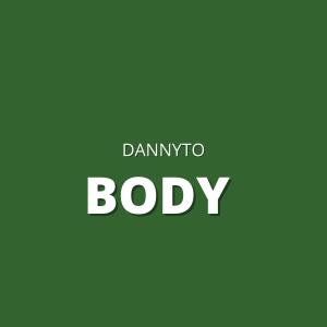 Dengarkan lagu Body (Explicit) nyanyian Dannyto dengan lirik