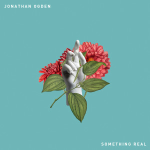 Dengarkan Something Real lagu dari Jonathan Ogden dengan lirik