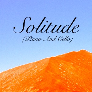 收聽Andrés Martín的Solitude - Piano And Cello Version (Piano And Cello Version)歌詞歌曲