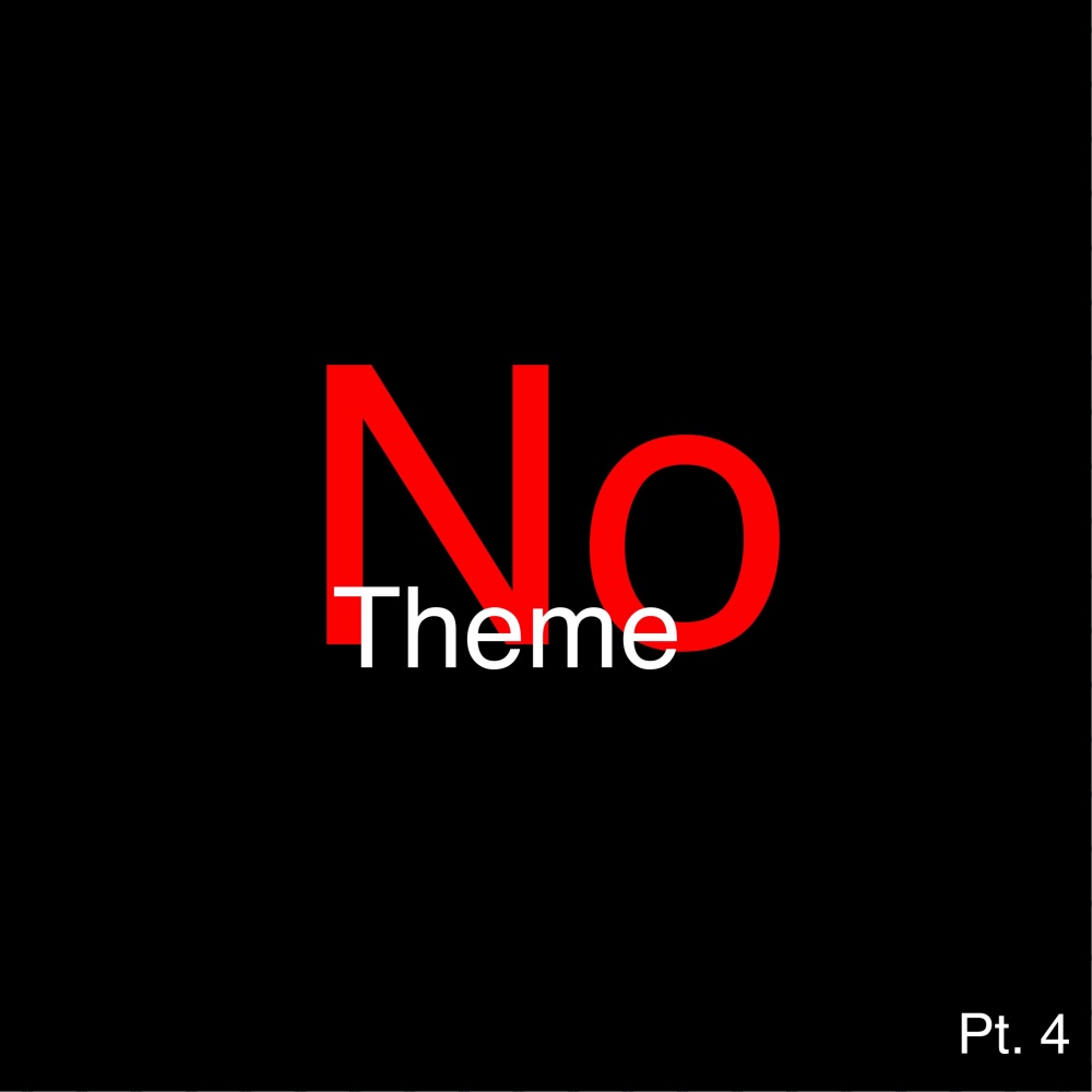 No Theme, Pt. 4 (Explicit)