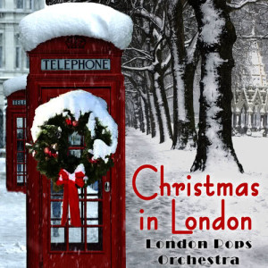 Nelson Corbin的專輯Christmas in London - London's Christmas Spectacle
