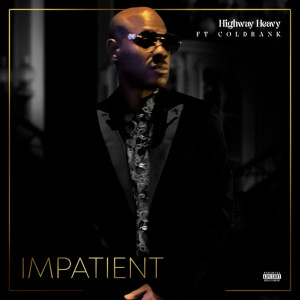 Highway Heavy的專輯Impatient (Explicit)