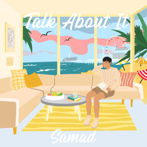 Dengarkan Talk About It lagu dari Samad dengan lirik
