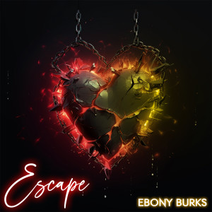 Listen to Escape song with lyrics from Ebony Burks