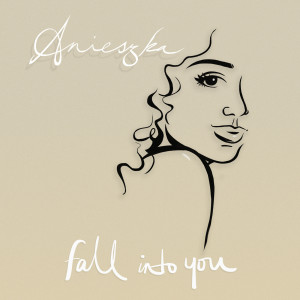 Listen to Fall into You song with lyrics from Anieszka