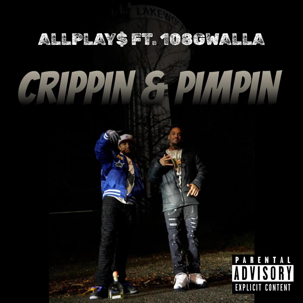 Crippin & Pimpin (feat. 108GWALLA) (Explicit)