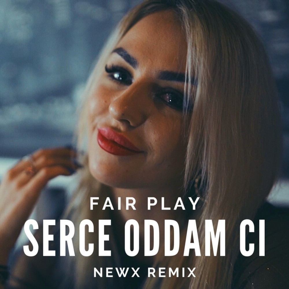 Serce oddam ci (newX Remix)