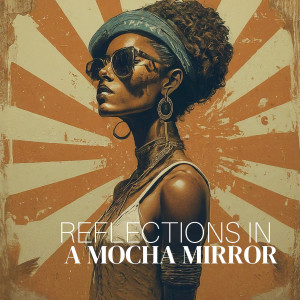 อัลบัม Reflections in a Mocha Mirror ศิลปิน LOVE BOSSA
