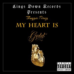 ดาวน์โหลดและฟังเพลง My Heart Is Gold พร้อมเนื้อเพลงจาก Thugzie Perez