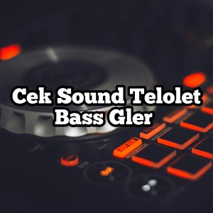 收聽DJC TV的Cek Sound Telolet Bass Gler歌詞歌曲