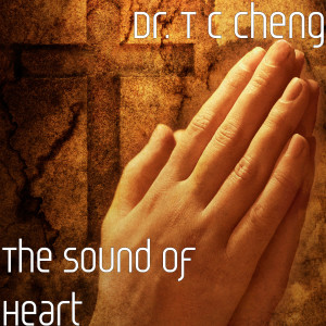 Listen to The Sound of Heart song with lyrics from Dr. T C Cheng