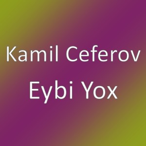 Album Eybi Yox from Kamil Cəfərov