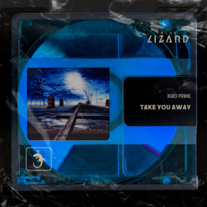Album Take You Away (Radio Edit) oleh Kiro Prime