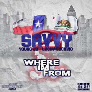 WHERE IM FROM (feat. YOUNG JB & LUCKY LUCIANO) dari 2savvy