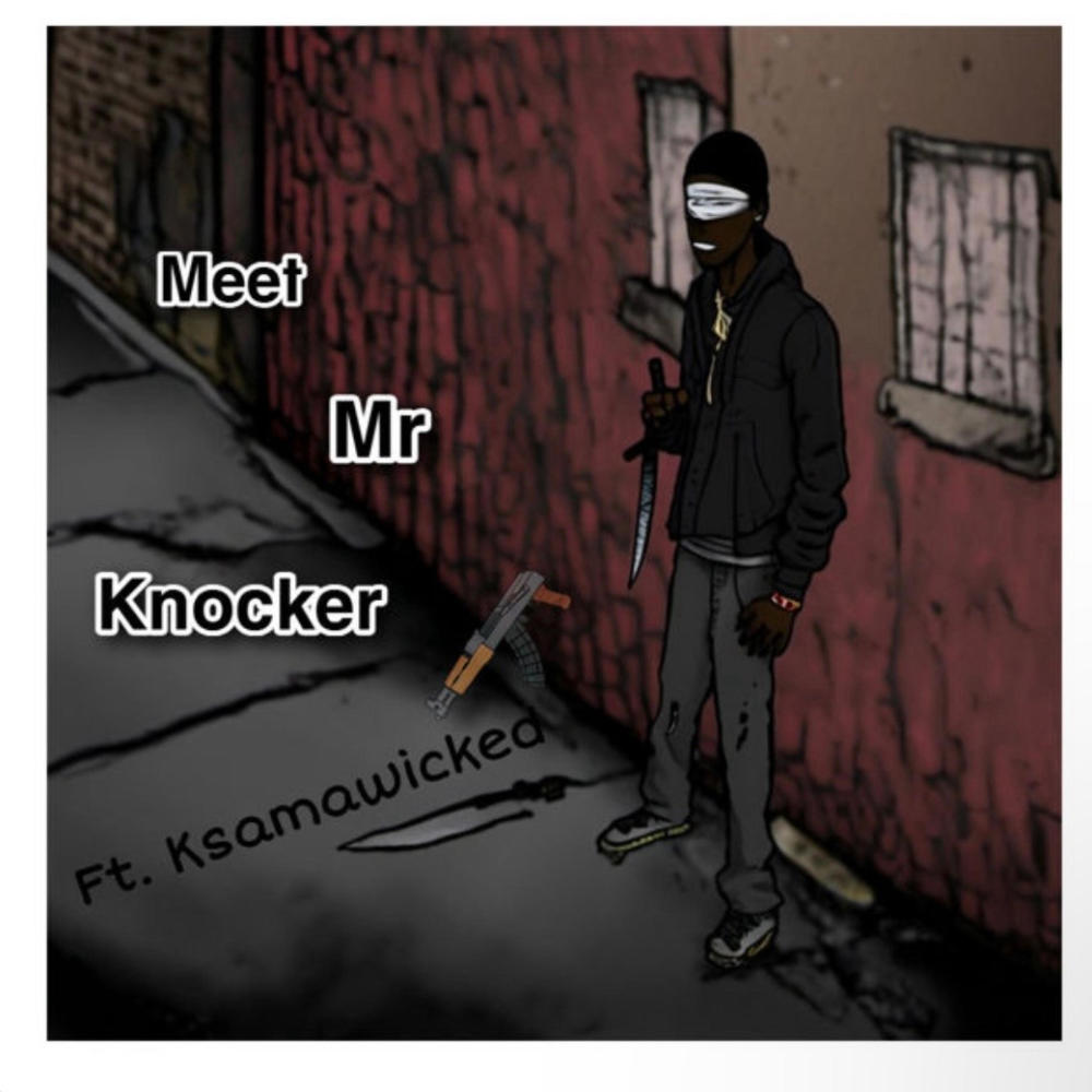 Meet Mr. Knocker (feat. Ksamawicked) (Explicit)