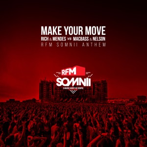 อัลบัม Make Your Move (RFM Somnii Anthem) ศิลปิน Rich & Mendes