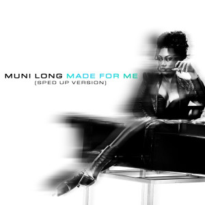 收聽Muni Long的Made For Me (Sped Up Version)歌詞歌曲