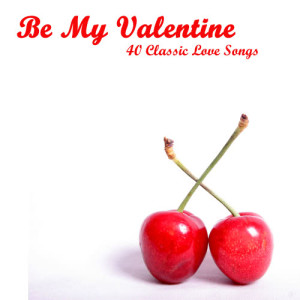 Love Song Experts的專輯Be My Valentine: 40 Classic Love Songs