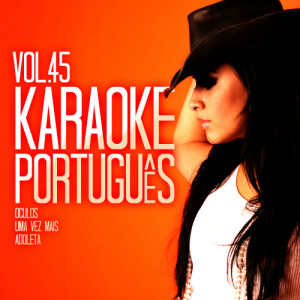 อัลบัม Karaoke - Português, Vol. 45 ศิลปิน Ameritz Karaoke Português