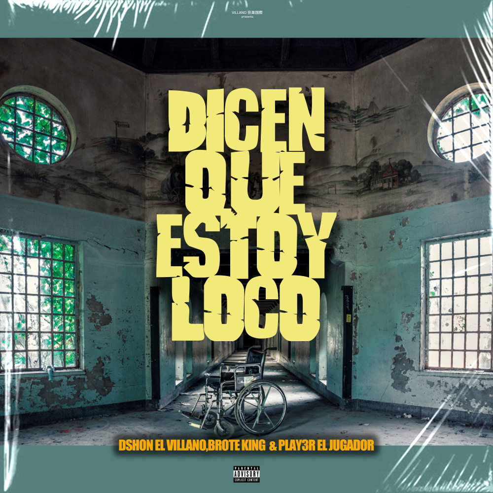 Dicen Que Estoy Loco (Explicit)