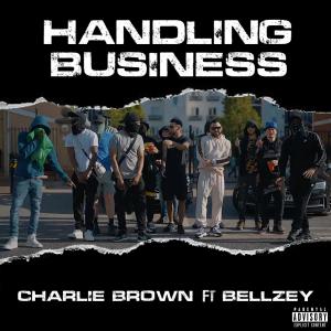 Charlie Brown的專輯Handling Business (feat. Bellzey) (Explicit)