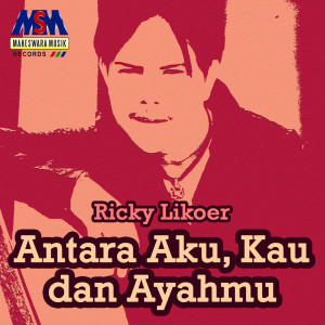 Album Antara Aku Kau Dan Ayahmu from Ricky Likoer