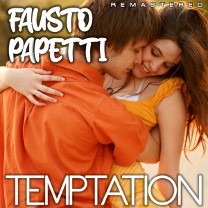 อัลบัม Temptation (Remastered) ศิลปิน Fausto Papetti
