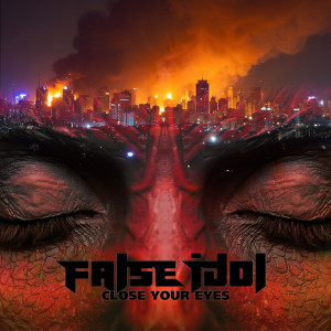 ดาวน์โหลดและฟังเพลง Close Your Eyes (Original Version) พร้อมเนื้อเพลงจาก FALSE IDOL